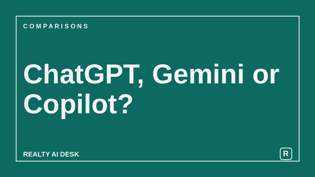 Cover image comparing ChatGPT, Gemini and Copilot for real estate agents